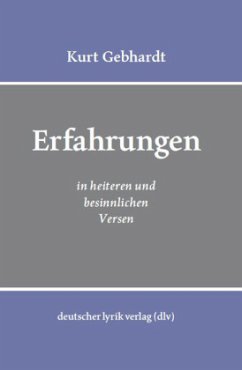 Erfahrungen in heiteren und besinnlichen Versen - Gebhardt, Kurt