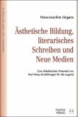 Ästhetische Bildung, literarisches Schreiben und Neue Medien