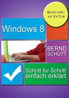 Windows 8 Schritt für Schritt einfach erklärt (eBook, ePUB) - Schütt, Bernd