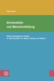 Kirchenbilder und Menschenbildung (eBook, PDF)