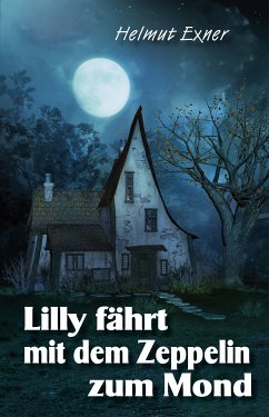 Lilly fährt mit dem Zeppelin zum Mond (eBook, ePUB) - Exner, Helmut