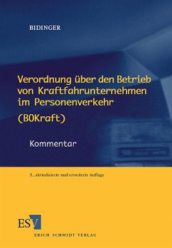 Verordnung über den Betrieb von Kraftfahrunternehmen im Personenverkehr (BOKraft) : Kommentar. Helmuth Bidinger. Fortgef. von Rita Bidinger