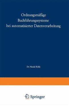 Ordnungsmäßige Buchführungssysteme bei automatisierter Datenverarbeitung - Rölle, Harald