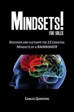 Mindsets! for Sales - Discover and Cultivate the 12 Mindsets of a Rainmaker - Quintero, Carlos