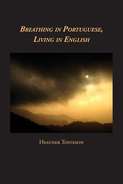 Breathing in Portuguese, Living in English - Tosteson, Heather