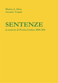 Sentenze in Materia di Perizia Grafica - Trojani, Ascanio; Aloia, Marisa A.