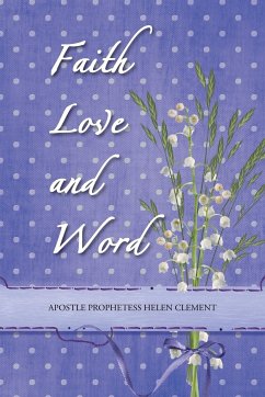 Faith Love and Word - Clement, Apostle Prophetess Helen