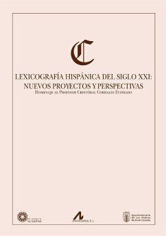 Lexicografía hispánica del siglo XXI : nuevos proyectos y perspectivas : homenaje al profesor Cristóbal Corrales Zumbado