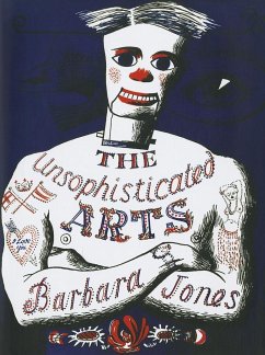 The Unsophisticated Arts - Jones, Barbara