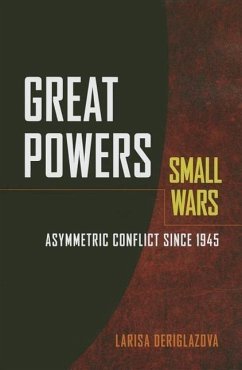 Great Powers, Small Wars - Deriglazova, Larisa