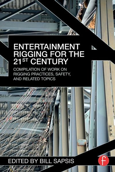 Entertainment Rigging for the 21st Century Entertainment Rigging for the 21st Century