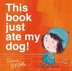 This Book Just Ate My Dog! - Byrne, Richard