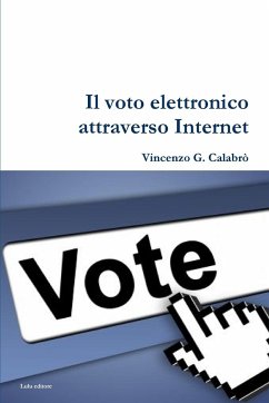 Il Voto Elettronico attraverso Internet - Calabro', Vincenzo G.