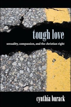 Tough Love: Sexuality, Compassion, and the Christian Right - Burack, Cynthia