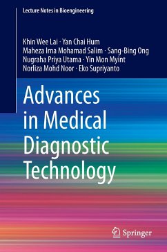 Advances in Medical Diagnostic Technology - Lai, Khin Wee; Hum, Yan Chai; Mohamad Salim, Maheza Irna; Supriyanto, Eko; Utama, Nugraha Priya; Myint, Yin Mon; Mohd Noor, Norliza; Ong, Sang-Bing