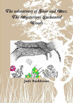 The adventures of Jane and Max. The Mysterious Enchanted Woods - Backhouse, Jade