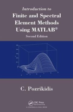 Introduction to Finite and Spectral Element Methods Using MATLAB - Pozrikidis, Constantine