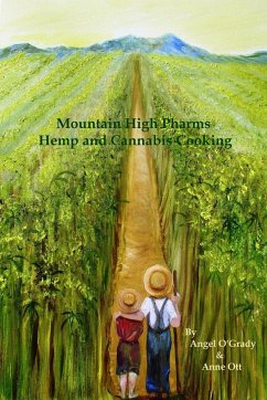 Mountain High Pharms Hemp and Cannabis Cooking - Ott, Anne; O'Grady, Angel
