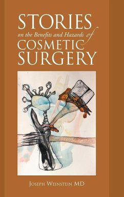 Stories on the Benefits and Hazards of Cosmetic Surgery - Weinstein MD, Joseph