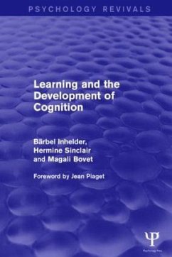 Learning and the Development of Cognition - Inhelder, Barbel; Sinclair, Hermine; Bovet, Magali
