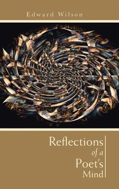 Reflections of a Poet's Mind - Wilson, Edward