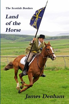 The Scottish Borders - Land of the Horse - Denham, James
