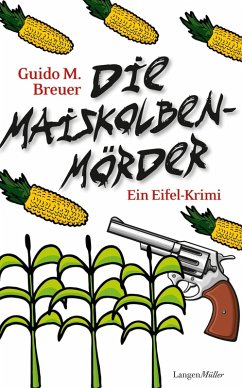 Die Maiskolbenmörder (eBook, ePUB) - Breuer, Guido M.