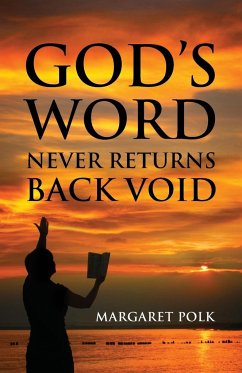 God's Word Never Returns Back Void - Polk, Margaret