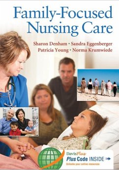 Family-Focused Nursing Care - Denham, Sharon A; Eggenberger, Sandra; Young, Patricia; Krumwiede, Norma