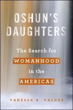 Oshun's Daughters: The Search for Womanhood in the Americas - Valdés, Vanessa K.