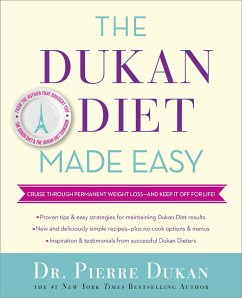 The Dukan Diet Made Easy: Cruise Through Permanent Weight Loss--And Keep It Off for Life! - Dukan, Pierre