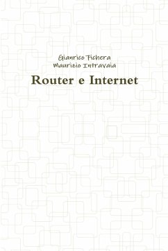 Router e Internet - Fichera, Gianrico; Intravaia, Maurizio Router e Internet - Fichera, Gianrico; Intravaia, Maurizio