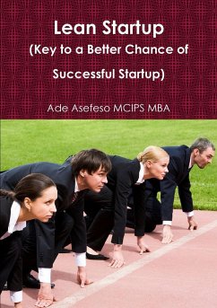 Lean Startup (Key to a Better Chance of Successful Startup) - Asefeso MCIPS MBA, Ade