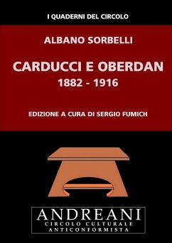 Carducci e Oberdan. 1882-1916 - Sorbelli, Albano