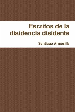 Re-escritos de la disidencia disidente - Armesilla, Santiago