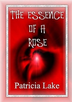 The Essence of a Rose - Lake, Patricia