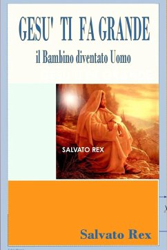 GESU TI FA GRANDE - Rex, Salvato