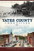 Yates County Chronicles:: Stories from Penn Yan, Keuka Lake and the Heart of the Finger Lakes