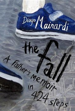 The Fall: A Father's Memoir in 424 Steps - Mainardi, Diogo