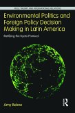 Environmental Politics and Foreign Policy Decision Making in Latin America