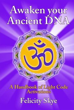 Awaken Your Ancient DNA - Skye, Felicity