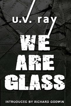 We Are Glass - Ray, U. V.