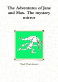 The Adventures of Jane and Max. The mystery mirror