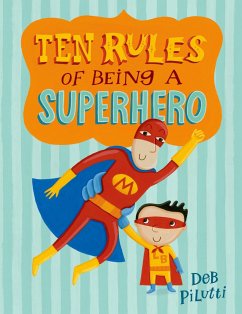 Ten Rules of Being a Superhero - Pilutti, Deb