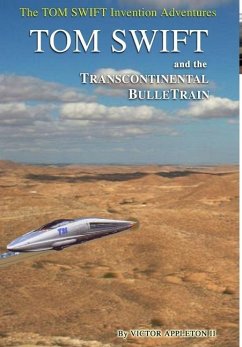 3-Tom Swift and the Transcontinental BulleTrain (HB) - Appleton Ii, Victor