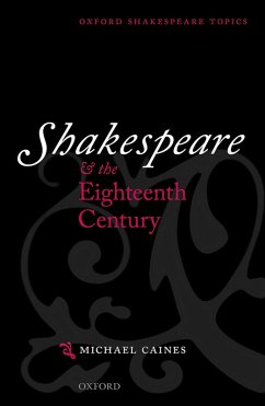 Shakespeare and the Eighteenth Century (eBook, PDF) - Caines, Michael