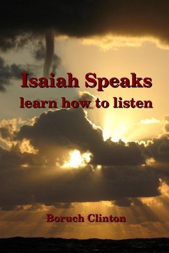 Isaiah Speaks - learn how to listen - Clinton, Boruch