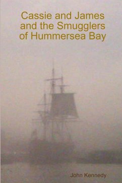 Cassie and James and the Smugglers of Hummersea Bay - Kennedy, John