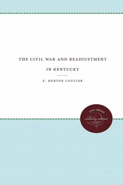 The Civil War and Readjustment in Kentucky - Coulter, E. Merton
