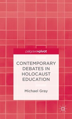 Contemporary Debates in Holocaust Education - Gray, M.